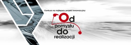 „Od pomysłu do realizacji” – konkurs na innowacyjny projekt